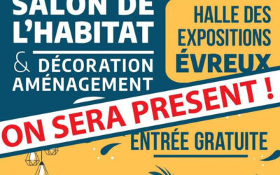 Salon de l’Habitat Évreux, du 10 au 12 Mars 2023